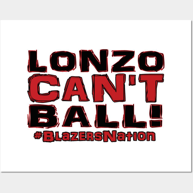 Lonzo Ball Lonzo Can't Ball Portland Edition Wall Art by OffesniveLine